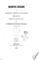 Documentos literarios en antigua lengua catalana siglos 14. y 15 publicados de real órden por D. Próspeo de Bofaull y Mascaró