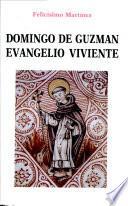 Domingo de Guzmán, evangelio viviente