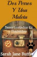 Dos Perros Y Una Maleta: Desorientados En Charentes