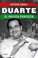 Duarte, el priista perfecto