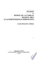 Duarte y aporte de la familia Duarte-Diez a la independencia dominicana