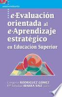 e-Evaluación orientada al e-Aprendizaje estratégico en Educación Superior