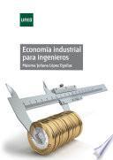 ECONOMÍA INDUSTRIAL PARA INGENIEROS