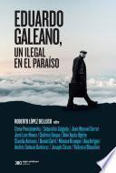 Eduardo Galeano, un ilegal en el paraíso