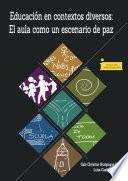 Educación en contextos diversos: El aula como un escenario de paz