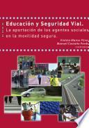 Educacion y Seguridad Vial. La aportacion de los agentes sociales a la movilidad segura