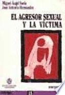 El Agresor Sexual y su Víctima