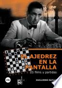 El Ajedrez en la pantalla: 25 films y partidas