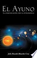 El Ayuno, La comunicación con la inteligencia