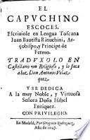 El capuchino Escoces. Escriviole en Lengua Toscana ... traduxolo en Castellano un Religioso, y lo sacado a luz Antonio Velasquez