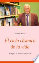 El ciclo cósmico de la vida