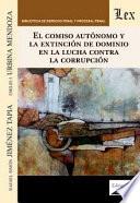 El comiso autónomo y la extinción de dominio en la lucha contra la corrupción