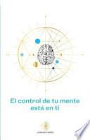 El control de tu mente está en ti