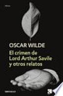 El crimen de lord Arthur Savile y otros relatos