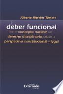 El deber funcional como concepto nuclear del derecho disciplinario desde la perspectiva constitucional y legal