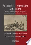 El derecho fundamental a deliberar. Análisis de la moralidad política de su privación a los miembros de la Fuerza Pública en Colombia