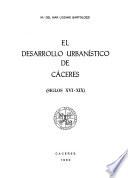 El desarrollo urbanístico de Cáceres (siglos XVI-XIX)