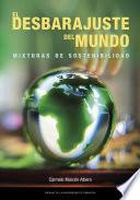El desbarajuste del mundo. Mixturas de sostenibilidad
