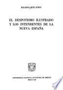 El despotismo ilustrado y los intendentes de la Nueva España