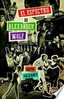 El espectro de Alexander Wolf