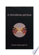 El espejismo del mestizaje