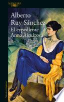 El Expediente Anna Ajmátova / The Anna Akhmatova File