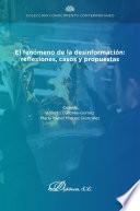 El fenómeno de la desinformación: reflexiones, casos y propuestas