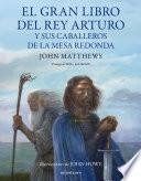 El gran libro del Rey Arturo y los caballeros de la mesa redonda