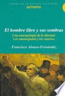 El hombre libre y sus sombras