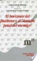 El horizonte del finalismo y el derecho penal del enemigo