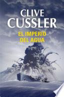 El imperio del agua (Dirk Pitt 14)