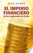 El imperio financiero de los Legionarios de Cristo