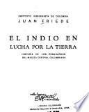 El indio en lucha por la tierra