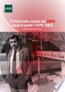 EL INTRINCADO CAMINO DEL PSOE HACIA EL PODER (1979-1982)