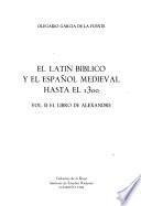 El latín bíblico y el español medieval hasta el 1300