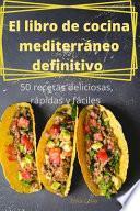 El libro de cocina mediterráneo definitivo