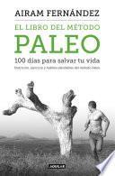 El libro del método Paleo: 100 días para salvar tu vida