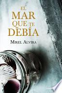 El mar que te debía
