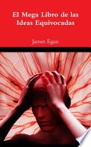 El Mega Libro de las Ideas Equivocadas