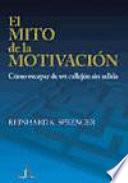 El mito de la motivación