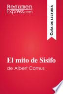 El mito de Sísifo de Albert Camus (Guía de lectura)