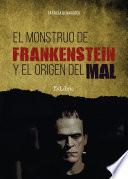 El monstruo de Frankenstein y el origen del mal