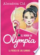 El mundo de Olympia 1 - La fuerza de los cambios