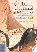 El patrimonio documental en México