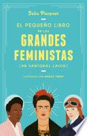 El pequeño libro de las grandes feministas / The Little Book of Feminist Saints