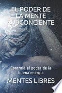 El Poder de la Mente Subconciente