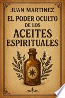 El Poder Oculto de los Aceites Espirituales