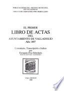 El primer libro de actas del Ayuntamiento de Valladolid