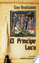 El Príncipe Loco (Volumen 1)