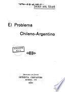 El problema chileno-argentino